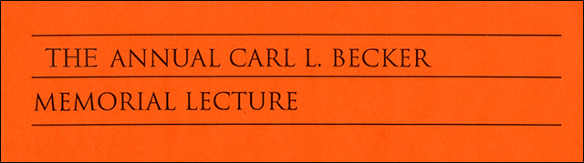 Carl L. Becker Memorial Lectures in History