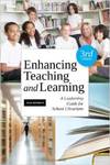 Enhancing Teaching and Learning: A Leadership Guide for School Libraries