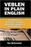 Veblen in Plain English: A Complete Introduction to Thorstein Veblen's Economics