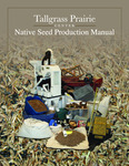 Tallgrass Prairie Center's Native Seed Production Manual