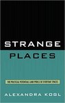 Strange Places: The Political Potentials and Perils of Everyday Spaces