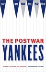 The Postwar New York Yankees: Baseball's Golden Age Revisited