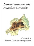 Lamentations on the Rwandan Genocide: Poems