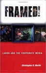 Framed!: Labor and the Corporate Media﻿