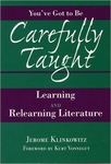 You've Got to Be Carefully Taught: Learning and Relearning Literature