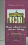 Chaucer and the Discourse of German Philology: A History of Reception and an Annotated Bibliography of Studies, 1793-1948