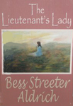The Lieutenant's Lady by Bess Streeter Aldrich