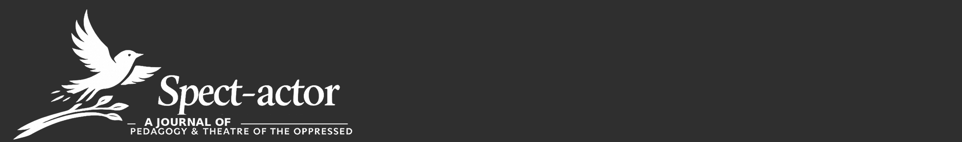 Spect-actor: A Journal of Pedagogy & Theatre of the Oppressed