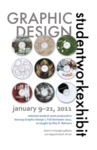 Graphic Design: Student Work Exhibit [poster, 2011] by Roy R. Behrens