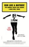 Run Like a Mother! 5th Annual Chick for Change 4-Mile Run/Walk [poster, 2008] by Roy R. Behrens