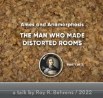 Ames and Anamorphosis: THE MAN WHO MADE DISTORTED ROOMS