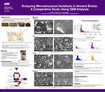 Analyzing Microstructural Variations in Ancient Bricks: A Comparative Study Using SEM Analysis by Sabryn Labenz and Joshua Sebree