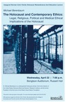 The Holocaust and Contemporary Ethics: Legal, Religious, Political and Medical Ethical Implications of the Holocaust [poster]
