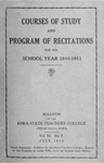 Courses of Study and Program of Recitations, 1910-1911 by Iowa State Teachers College