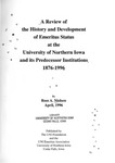 A Review of the History and Development of Emeritus Status at the University of Northern Iowa and its Predecessor Institutions, 1876-1996 by Ross A. Nielsen