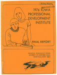 Final Report of a Project Conducted Under the 1975-76 Memorandum of Agreement with the Iowa State Department of Public Instruction : Professional Development Institute, August 9 through 13, 1976 by University of Northern Iowa. Department of Technology and Arnold J. Freitag