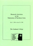 Research Activities at the University of Northern Iowa, July 1, 1986 to June 30, 1988 by University of Northern Iowa. Office of the Graduate College.