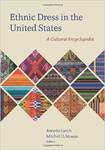 Ethnic Dress in the United States: A Cultural Encyclopedia by Annette Lynch and Mitchell D. Strauss