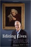 Editing Lives: Essays in Contemporary Textual and Biographical Studies in Honor of O M Brack, Jr. by Jesse G. Swan