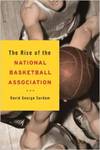 The Rise of the National Basketball Association by David G. Surdam