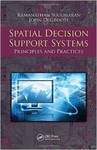 Spatial Decision Support Systems: Principles and Practices by Ramanathan Sugumaran and John DeGroote