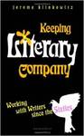 Keeping Literary Company: Working with Writers Since the Sixties by Jerome Klinkowitz