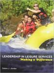 Leadership in Leisure Services: Making a Difference by Debra J. Jordan