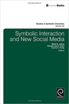 Symbolic Interaction and New Social Media by Mark D. John, Sabrina Chen, and Laura Terlip
