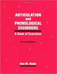 Articulation & Phonological Disorders: A Book Of Exercises by Ken Mitchell Bleile