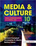 Media & Culture: Mass Communication in a Digital Age by Richard Campbell, Christopher Martin, and Bettina Fabos