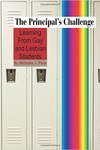 The Principal's Challenge: Learning from Gay and Lesbian Students by Nicholas J. Pace