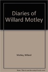 The Diaries of Willard Motley by Willard Motley and Jerome Klinkowitz