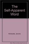 The Self-Apparent Word: Fiction as Language/Language as Fiction by Jerome Klinkowitz