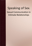 Speaking of Sex: Sexual Communication in Intimate Relationships by Joel Wells and Ken Jacobsen