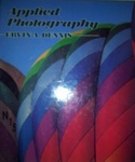 Applied Photography by Ervin A. Dennis