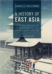 A History of East Asia: From the Origins of Civilization to the Twenty-First Century by Charles W. Holcombe