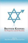 Brother Keepers: New Perspectives on Jewish Masculinity by Harry Brod and Shawn Zevit