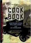 Cook Book: Gertrude Stein, William Cook and Le Corbusier by Roy R. Behrens