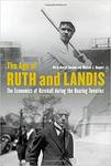 Age of Ruth and Landis: The Economics of Baseball During the Roaring Twenties by David G. Surdam and Michael J. Haupert