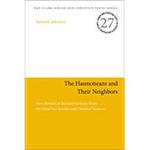 Hasmoneans and Their Neighbors: New Historical Reconstructions from the Dead Sea Scrolls and Classical Sources by Kenneth Atkinson