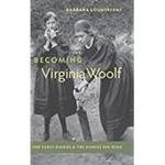 Becoming Virginia Woolf: Her Early Diaries and the Diaries She Read by Barbara Lounsberry