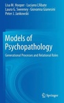 Models of Psychopathology: Generational Processes and Relational Roles by Lisa Hooper, Luciano L'Abate, Laura Sweeney, Giovanna Gianesini, and Peter Jankowski