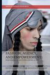 Fashion, Agency, and Empowerment: Performing Agency, Following Script by Annette Lynch