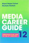 Media Career Guide: Preparing for Jobs in the 21st Century by Nichole Harken