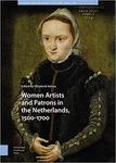 Women Artists and Patrons in the Netherlands, 1500-1700 by Elizabeth Sutton