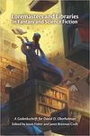 Loremasters and Libraries in Fantasy and Science Fiction: A Gedenkschrift for David Oberhelman by Jason Fisher and Janet Brennan Croft