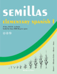 Semillas [Seeds]: Elementary Spanish I by Giovanni Zimotti, Rachel Klevar, Eden Jones, and Gabriela Olivares-Chat