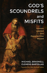 God's Scoundrels and Misfits: Lessons Learned and Opportunities Missed