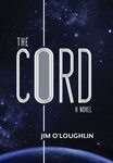 The Cord: A Novel by Jim O'Loughlin