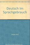 Deutsch im Sprachgebrauch by Reinhold K. Bubser and Wulf Köpke
